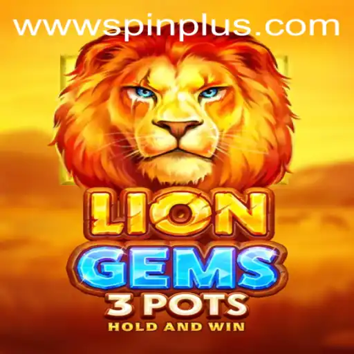 Exploring the Thrilling World of LionGems3pots with Spinplus