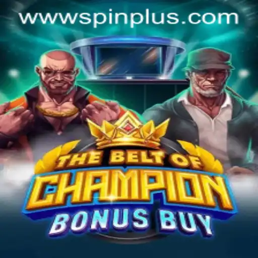 Exploring TheBeltOfChampionBonusBuy: A Thrilling Spinplus Adventure